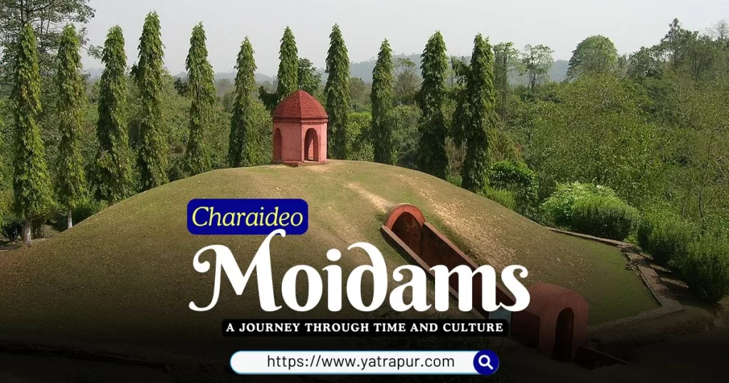 Charaideo Moidams - Pyramids of Assam