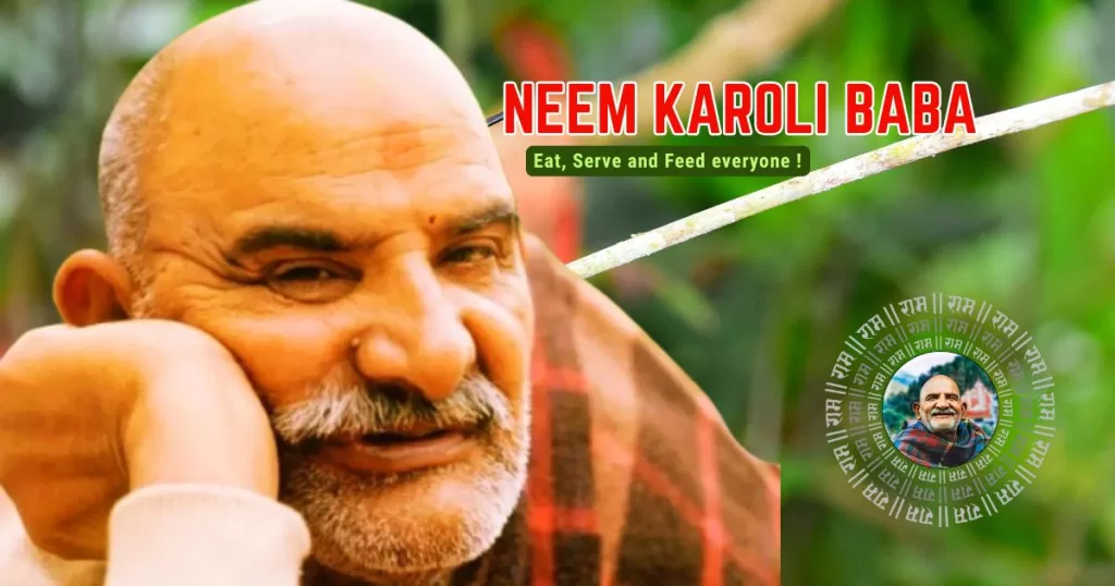 Neem Karoli Baba - Saint who loves, serves and feeds everyone