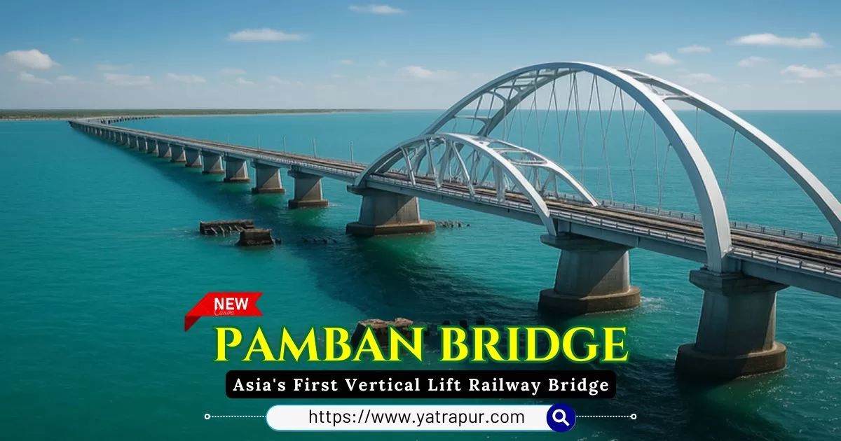 Pamban Bridge - Asia's First Vertical Lift Railway Bridge in India