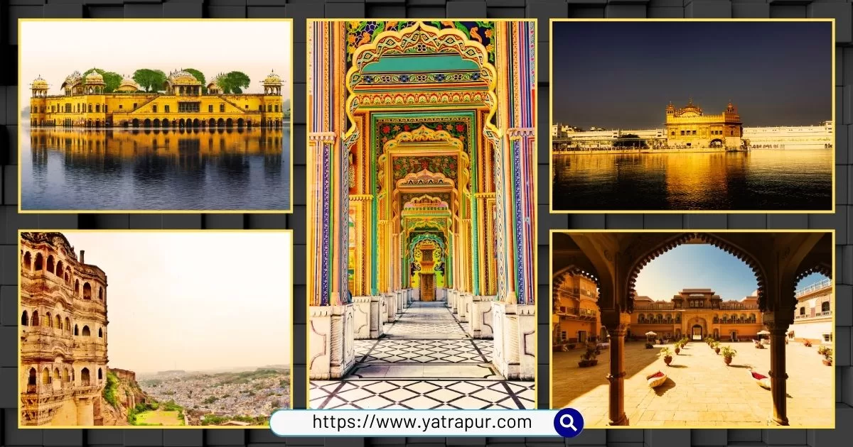 Forts and Palaces of Rajasthan - A Glimpse of the Royal Past