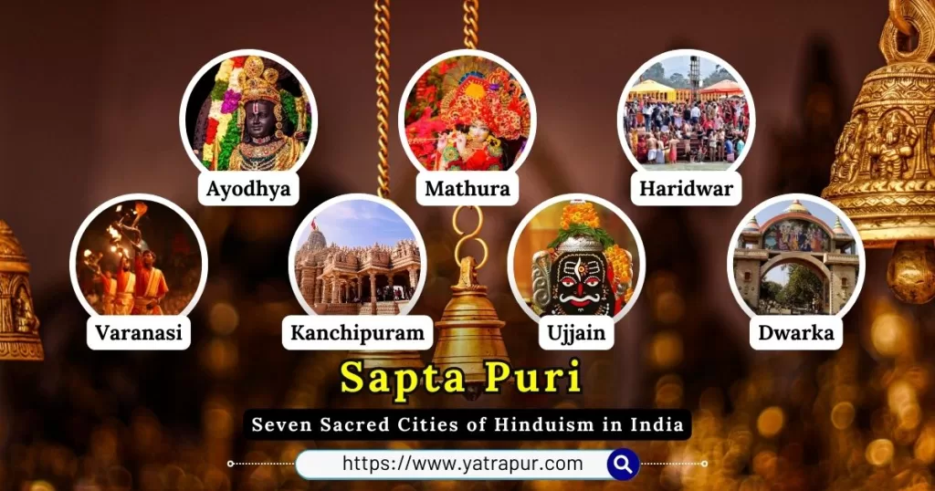 Sapta Puri | The Seven Sacred Cities of Hinduism in India Sapta Puri - Seven Sacred Cities of Hinduism in India